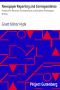 [Gutenberg 25968] • Newspaper Reporting and Correspondence / A Manual for Reporters, Correspondents, and Students of Newspaper Writing